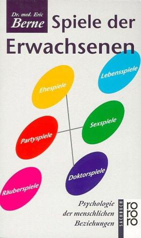 Spiele der Erwachsenen. Psychologie der menschlichen Beziehungen