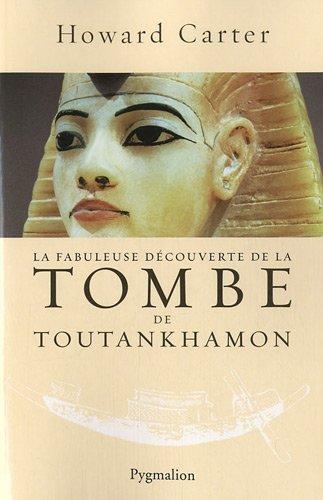 La fabuleuse découverte de la tombe de Toutankhamon