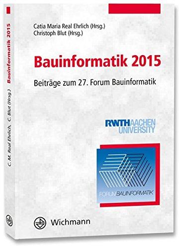 Bauinformatik 2015: Beiträge zum 27. Forum Bauinformatik