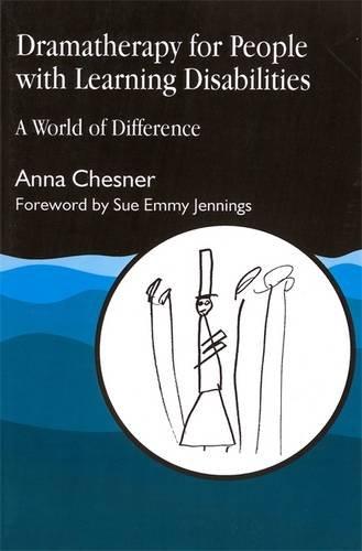 Dramatherapy for People with Learning Disabilities: A World of Difference (Arts Therapies)