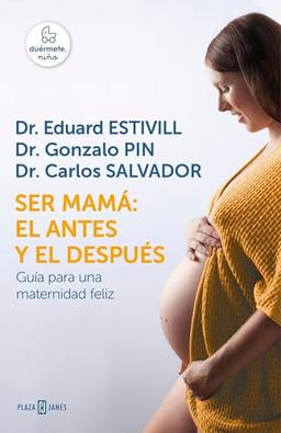 Ser mamá: el antes y el después / Becoming a Mother: The Before and After: Guia para una maternidad feliz (Éxitos)