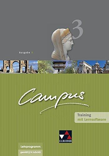 Campus - Ausgabe B. Gesamtkurs für Latein in vier Bänden / Campus B Training 3 mit Lernsoftware: Zu den Lektionen 76-102