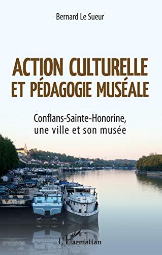 Action culturelle et pédagogie muséale : Conflans-Sainte-Honorine, une ville et son musée