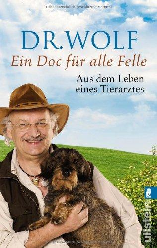 Ein Doc für alle Felle: Aus dem Leben eines Tierarztes