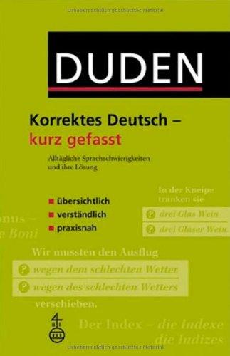 Duden. Korrektes Deutsch - kurz gefasst. Alltägliche Sprachschwierigkeiten und ihre Lösung