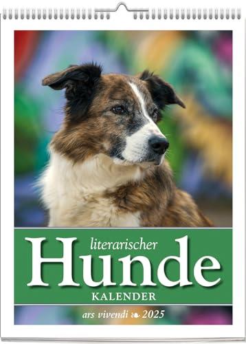 Literarischer Hunde - Kalender 2025: Hundefreude im Jahr 2025: Literarischer Wochenkalender – Markante Zitate und bezaubernde Bilder über besondere Momente mit deinem treuen Begleiter!