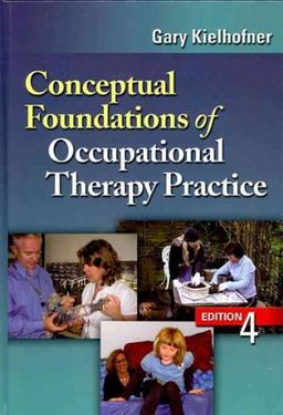 Conceptual Foundations of Occupational Therapy Practice