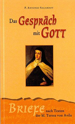 Das Gespräch mit Gott: Briefe nach Texten der heiligen Teresa von Avila