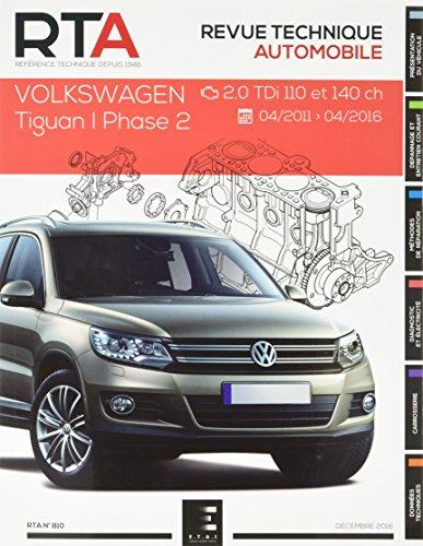 Revue technique automobile, n° 810. Volkswagen Tiguan I phase 2 : 2.0 TDi 110 et 140 ch : 04.2011-04.2016