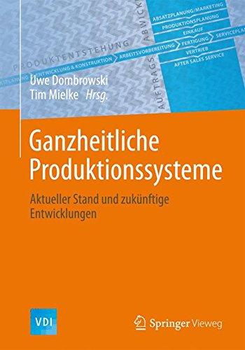 Ganzheitliche Produktionssysteme: Aktueller Stand und zukünftige Entwicklungen (VDI-Buch)