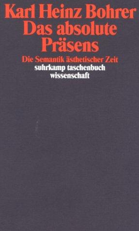 Das absolute Präsens: Die Semantik ästhetischer Zeit (suhrkamp taschenbuch wissenschaft)