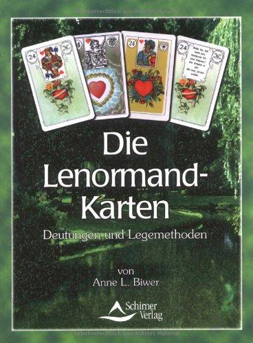 Die Lenormand-Karten: Deutungen und Legemethoden