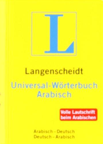 Langenscheidt Universal-Wörterbuch Arabisch: Arabisch-Deutsch/Deutsch Arabisch: Arabisch - Deutsch / Deutsch - Arabisch. Rund 20.000 Stichwörter und Wendungen (Langenscheidt Universal-Wörterbücher)