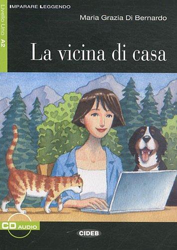 Imparare Leggendo: LA Vicina DI Casa + CD