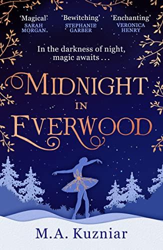 Midnight in Everwood: The debut historical romance and new magical fairy tale retelling of The Nutcracker to curl up with in winter 2022