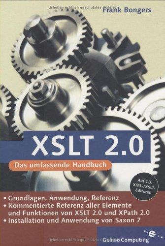 XSLT 2.0: Das umfassende Handbuch zu XSLT 2.0, XPath 2.0 und Saxon 7 (Galileo Computing)