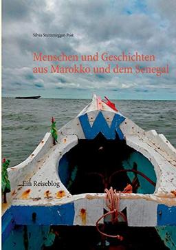 Menschen und Geschichten aus Marokko und dem Senegal: Ein Reiseblog