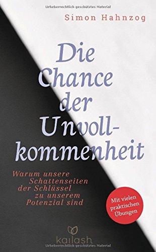 Die Chance der Unvollkommenheit: Warum unsere Schattenseiten der Schlüssel zu unserem Potenzial sind -  -