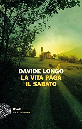 La vita paga il sabato (Einaudi. Stile libero big)