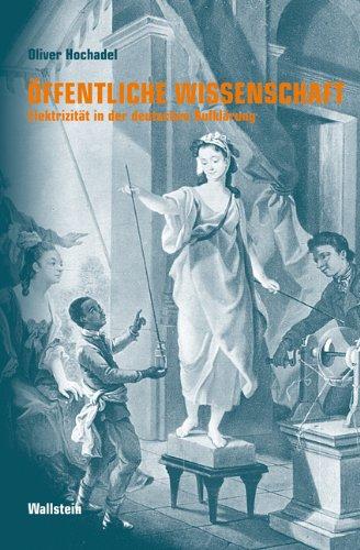 Öffentliche Wissenschaft. Elektrizität in der deutschen Aufklärung