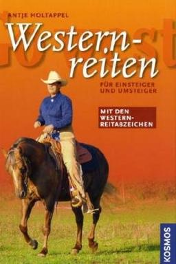 Go West - Westernreiten: Für Einsteiger und Umsteiger. Mit den Westernreitabzeichen