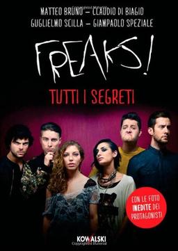 Freaks! Tutti i segreti