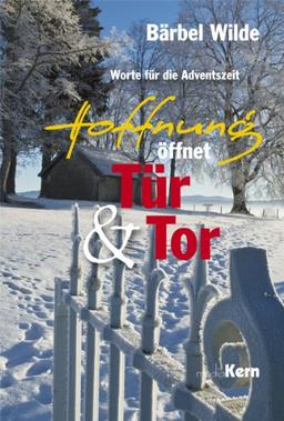 Hoffnung öffnet Tür und Tor: Worte für die Adventszeit