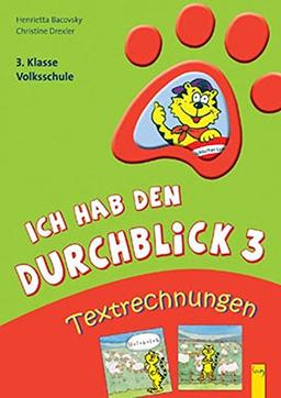 Ich hab den Durchblick: Textrechnungen 3: 3. Klasse Volksschule