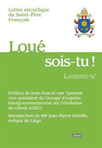 Loué sois-tu ! : Laudato si