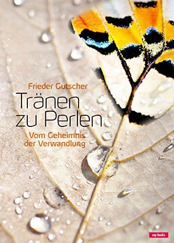 Tränen zu Perlen - Vom Geheimnis der Verwandlung