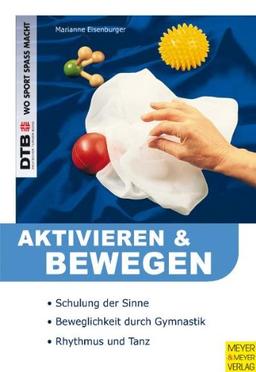 Aktivieren und Bewegen von älteren Menschen: Schulung der Sinne. Beweglichkeit durch Gymnastik. Rhytmus und Tanz