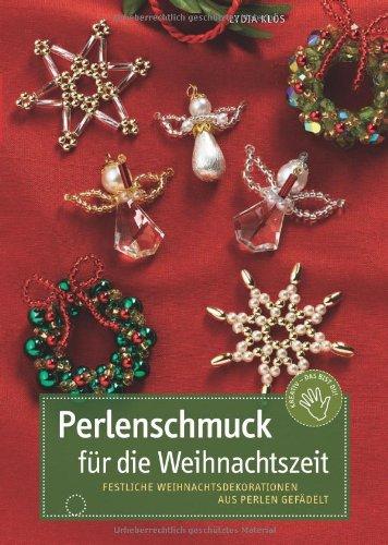 Perlenschmuck für die Weihnachtszeit: Festlicher Weihnachtsdekorationen aus Perlen gefädelt