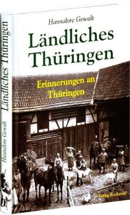 Ländliches Thüringen: Erinnerungen an Thüringen