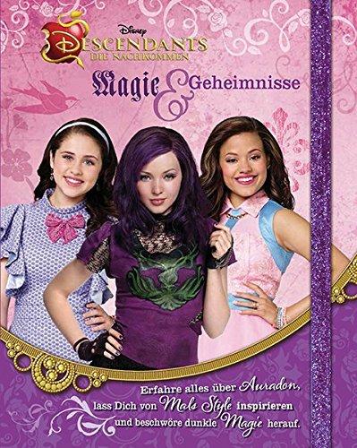 Disney - Descendants Die Nachkommen - Magie Geheimnisse: Erfahre alles über Auradon , lass Dich von Mals Style inspirieren und beschwöre dunkle Magie herauf