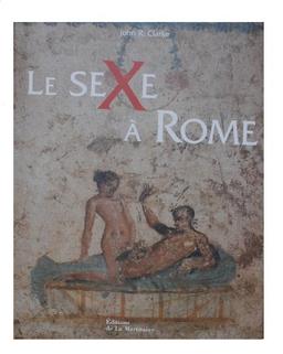 Le sexe à Rome : 100 av. J.-C.-250 apr. J.-C.