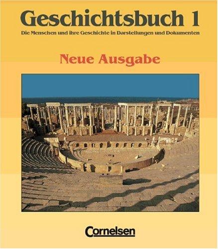 Geschichtsbuch - Gymnasium Baden-Württemberg - Ausgabe B: Geschichtsbuch 1, Die Menschen und ihre Geschichte in Darstellungen und Dokumenten, Ausgabe ... Urgeschichte bis zum Beginn des Mittelalters