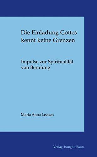 Die Einladung Gottes kennt keine Grenzen: Impulse zur Spiritualität von Berufung