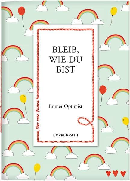 Bleib, wie du bist: Immer Optimist (Der rote Faden, Band 175)