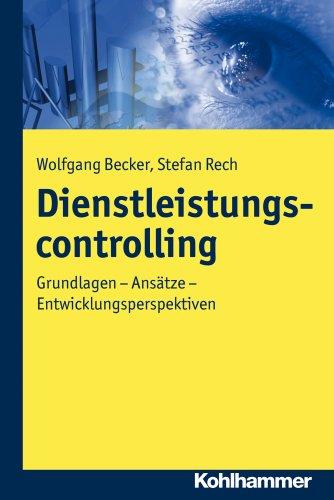 Dienstleistungscontrolling: Grundlagen - Ansätze - Entwicklungsperspektiven