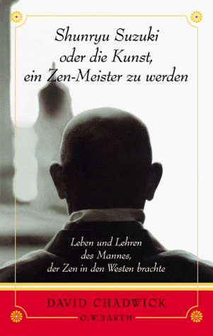 Shunryu Suzuki oder die Kunst, ein Zen-Meister zu werden