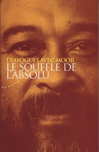 Le souffle de l'absolu : dialogues avec Mooji