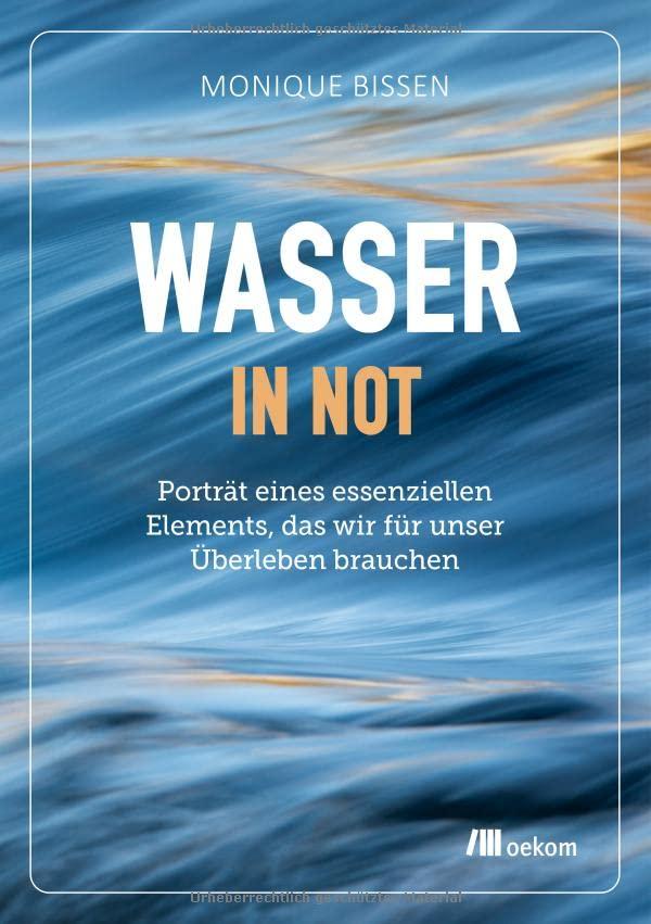 Wasser in Not: Porträt eines essenziellen Elements, das wir für unser Überleben brauchen