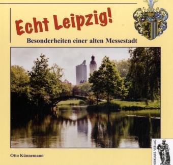 Echt Leipzig: Besonderheiten einer alten Messestadt