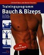 Trainingsprogramm Bauch und Bizeps. Das Übungsbuch mit dem Stretch- Band