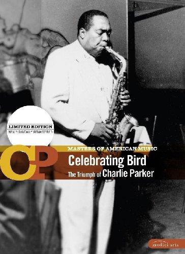 Celebrating Bird - The Triumph of Charlie Parker Masters of American Music (Limited Edition - newly digitally remastered)