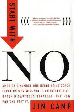 Start with No: The Negotiating Tools That the Pros Don't Want You to Know