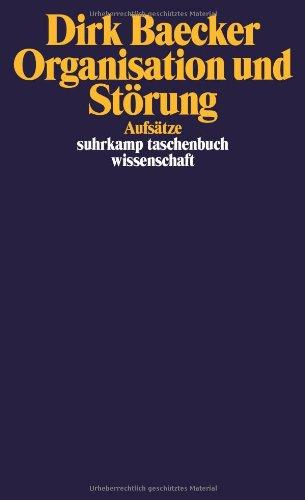 Organisation und Störung: Aufsätze (suhrkamp taschenbuch wissenschaft)