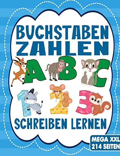 BUCHSTABEN UND ZAHLEN SCHREIBEN LERNEN - Für Mädchen und Jungen ab 4 Jahre: Das MEGA XXL Übungsheft für Kinder mit tollen Tiermotiven. Ideal für Kindergarten, Vorschule und Grundschule.