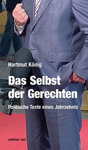 Das Selbst der Gerechten: Politische Texte eines Jahrzehnts (verlag am park)