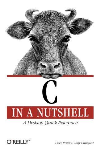 C in a Nutshell: A Desktop Quick Reference (In a Nutshell (O'Reilly))